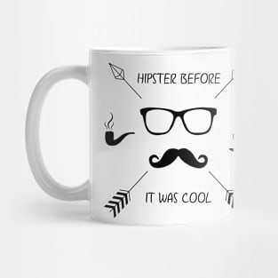 Hipster Before it was Cool Mug